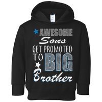 Awesome Son Promoted To Big Brother Toddler Hoodie