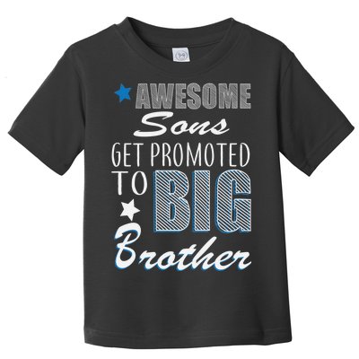 Awesome Son Promoted To Big Brother Toddler T-Shirt