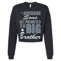 Awesome Son Promoted To Big Brother Cropped Pullover Crew