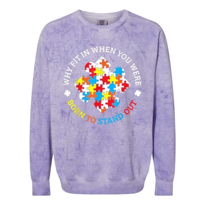 Autism Why Fit In When You Were Born To Stand Out Colorblast Crewneck Sweatshirt