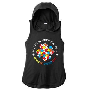 Autism Why Fit In When You Were Born To Stand Out Ladies PosiCharge Tri-Blend Wicking Draft Hoodie Tank