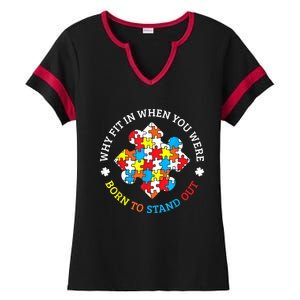 Autism Why Fit In When You Were Born To Stand Out Ladies Halftime Notch Neck Tee