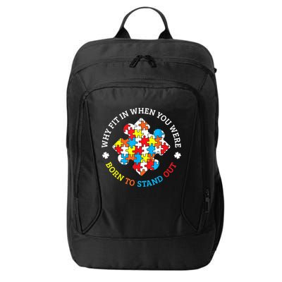 Autism Why Fit In When You Were Born To Stand Out City Backpack
