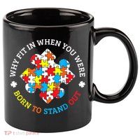 Autism Why Fit In When You Were Born To Stand Out 11oz C Handle Ceramic Mug