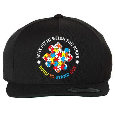 Autism Why Fit In When You Were Born To Stand Out Wool Snapback Cap