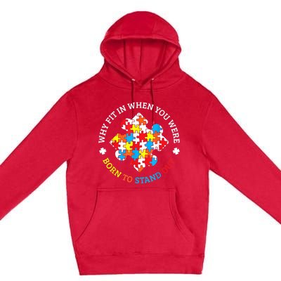 Autism Why Fit In When You Were Born To Stand Out Premium Pullover Hoodie