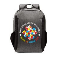 Autism Why Fit In When You Were Born To Stand Out Vector Backpack