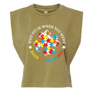 Autism Why Fit In When You Were Born To Stand Out Garment-Dyed Women's Muscle Tee