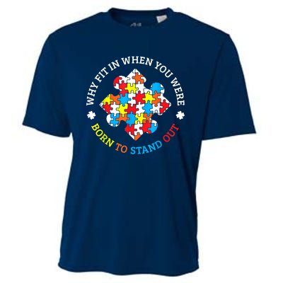 Autism Why Fit In When You Were Born To Stand Out Cooling Performance Crew T-Shirt