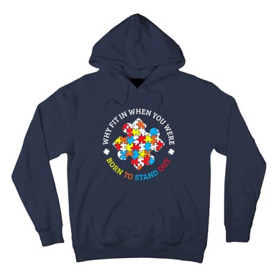 Autism Why Fit In When You Were Born To Stand Out Hoodie