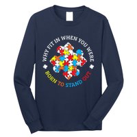 Autism Why Fit In When You Were Born To Stand Out Long Sleeve Shirt