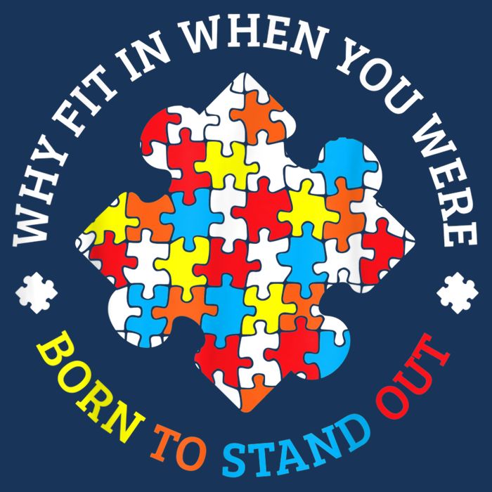 Autism Why Fit In When You Were Born To Stand Out Button