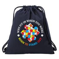 Autism Why Fit In When You Were Born To Stand Out Drawstring Bag
