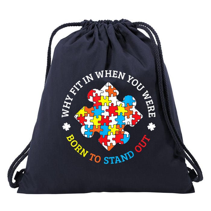 Autism Why Fit In When You Were Born To Stand Out Drawstring Bag