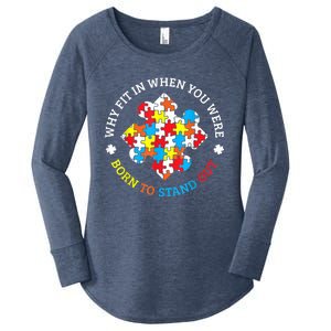 Autism Why Fit In When You Were Born To Stand Out Women's Perfect Tri Tunic Long Sleeve Shirt