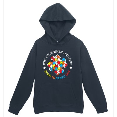 Autism Why Fit In When You Were Born To Stand Out Urban Pullover Hoodie