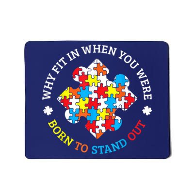 Autism Why Fit In When You Were Born To Stand Out Mousepad