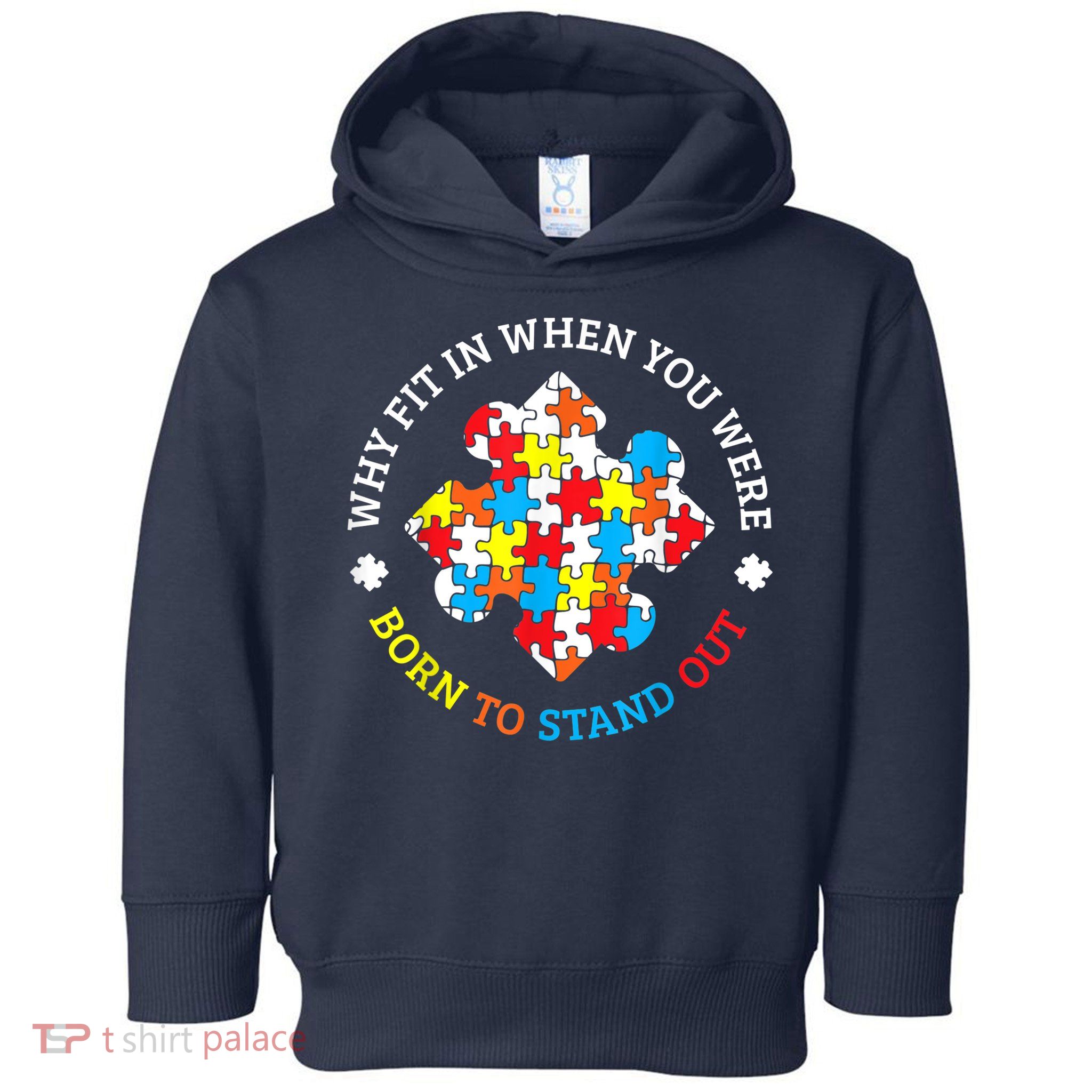 Autism Why Fit In When You Were Born To Stand Out Toddler Hoodie