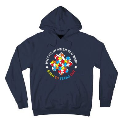 Autism Why Fit In When You Were Born To Stand Out Tall Hoodie