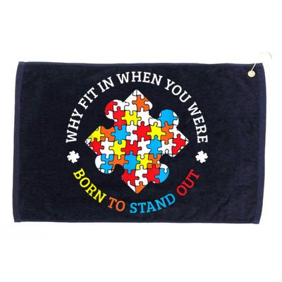 Autism Why Fit In When You Were Born To Stand Out Grommeted Golf Towel