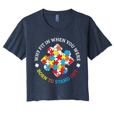 Autism Why Fit In When You Were Born To Stand Out Crop Top