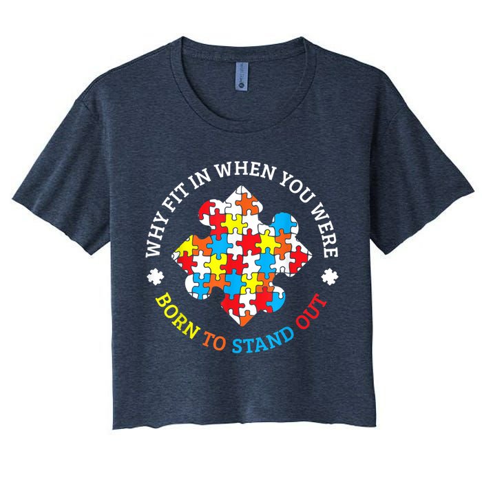 Autism Why Fit In When You Were Born To Stand Out Crop Top