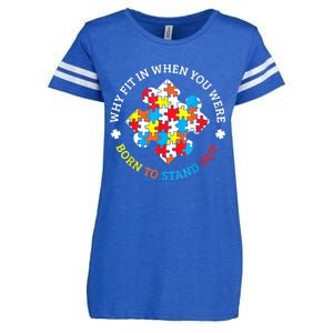 Autism Why Fit In When You Were Born To Stand Out Enza Ladies Jersey Football T-Shirt