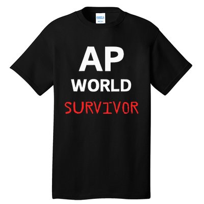 Ap World Funny Ap Class Survivor Tall T-Shirt