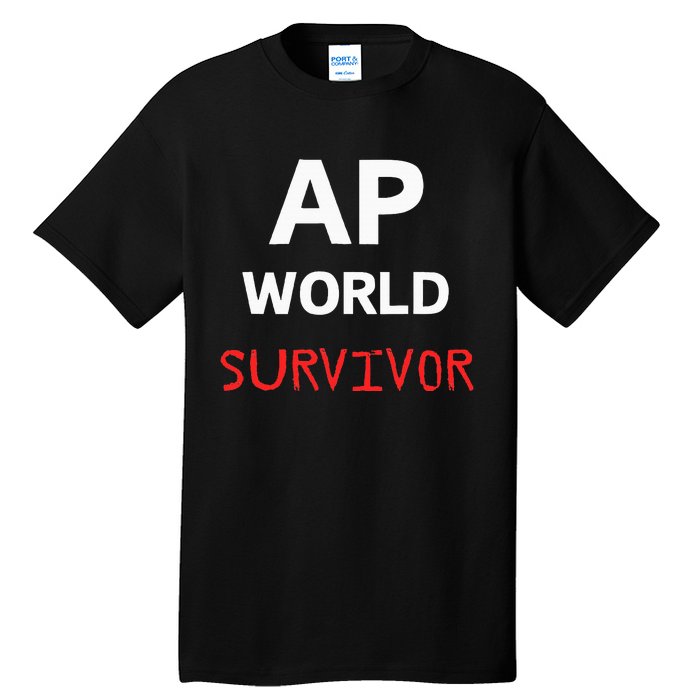 Ap World Funny Ap Class Survivor Tall T-Shirt