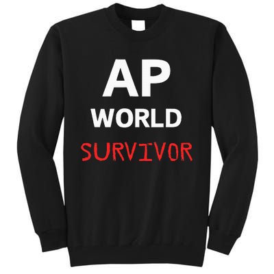 Ap World Funny Ap Class Survivor Tall Sweatshirt