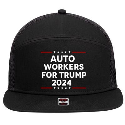 Auto Workers For Trump 2024 7 Panel Mesh Trucker Snapback Hat