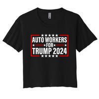 Auto Workers For Trump 2024 Women's Crop Top Tee