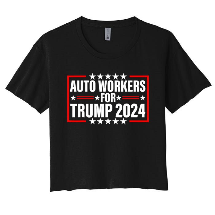 Auto Workers For Trump 2024 Women's Crop Top Tee