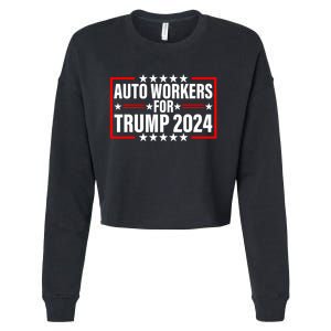 Auto Workers For Trump 2024 Cropped Pullover Crew