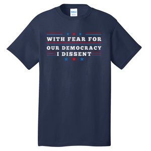 American With Fear For Our Democracy I Dissent Tall T-Shirt