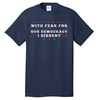 American With Fear For Our Democracy I Dissent Tall T-Shirt