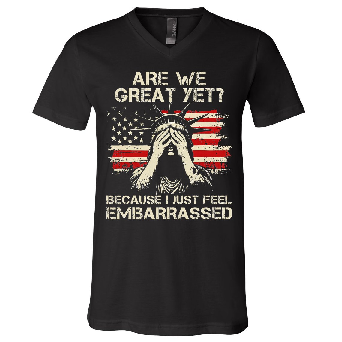Are We Great Yet Cause I Just Feel Embarrassed Anti Trump V-Neck T-Shirt