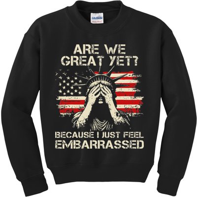 Are We Great Yet Cause I Just Feel Embarrassed Anti Trump Kids Sweatshirt