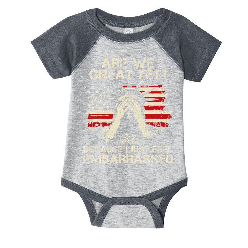 Are We Great Yet Cause I Just Feel Embarrassed Anti Trump Infant Baby Jersey Bodysuit