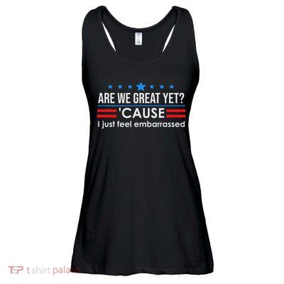 Are We Great Ye I Just Feel Embarrassed Anti Trump Ladies Essential Flowy Tank