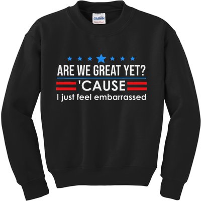 Are We Great Ye I Just Feel Embarrassed Anti Trump Kids Sweatshirt