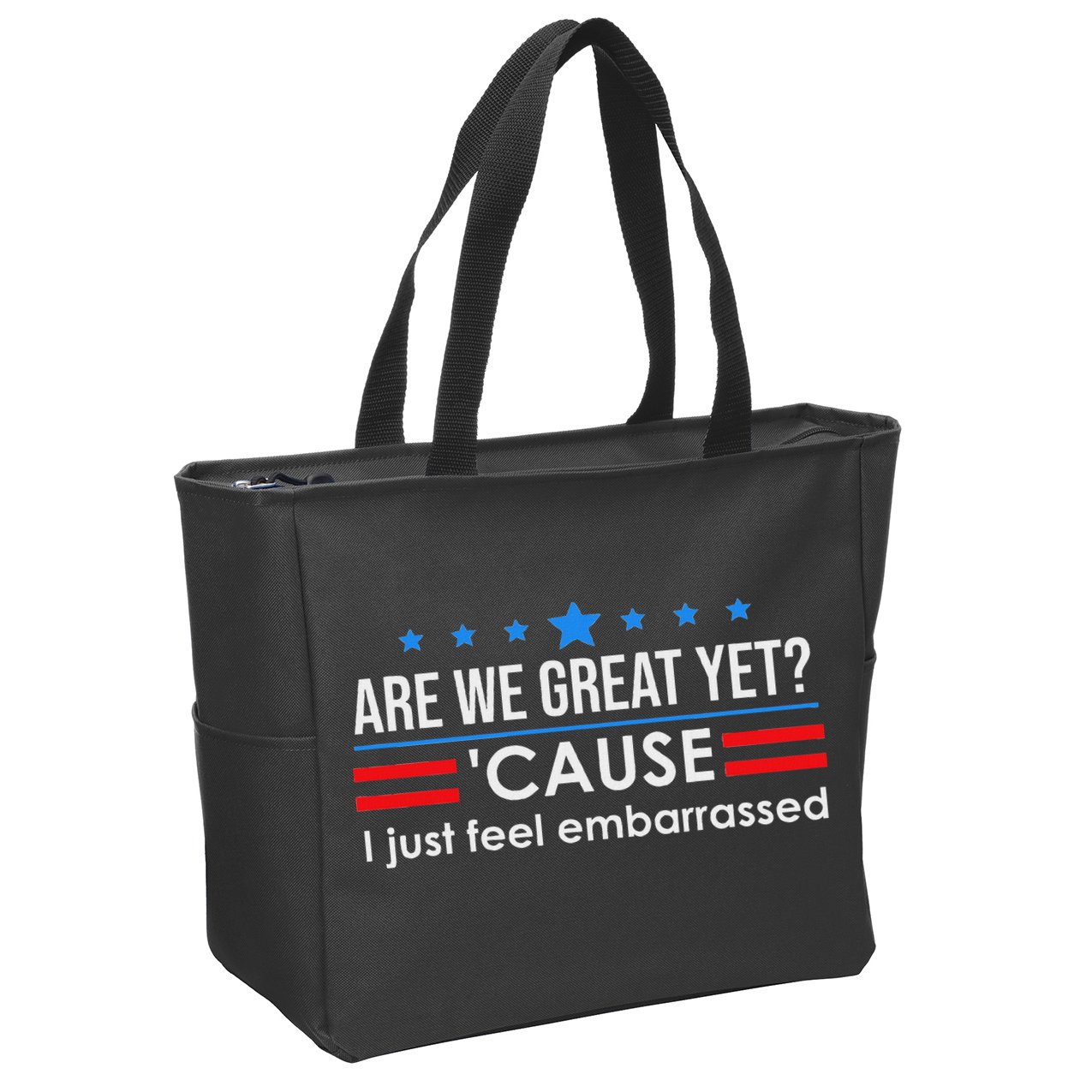 Are We Great Ye I Just Feel Embarrassed Anti Trump Zip Tote Bag