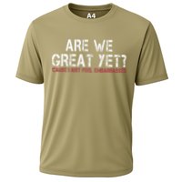 Are We Great Yet Cause I Just Feel Embarrassed Cooling Performance Crew T-Shirt