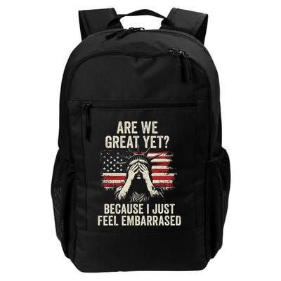 Are We Great Yet Cause I Just Feel Embarrassed Daily Commute Backpack