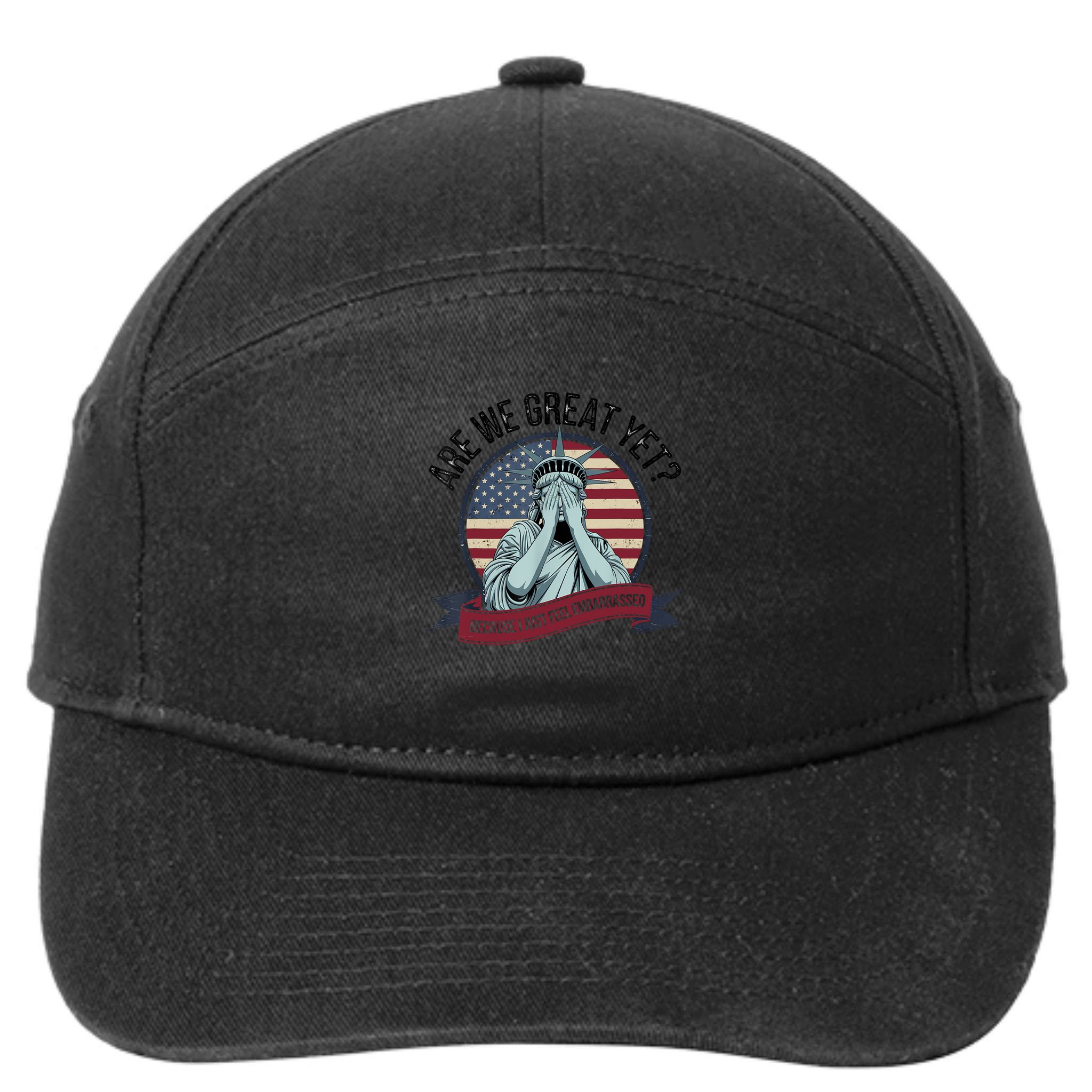Are We Great Yet Cause I Just Feel Embarrassed 7-Panel Snapback Hat