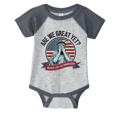 Are We Great Yet Cause I Just Feel Embarrassed Infant Baby Jersey Bodysuit