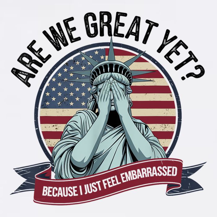 Are We Great Yet Cause I Just Feel Embarrassed Cooling Performance Crew T-Shirt