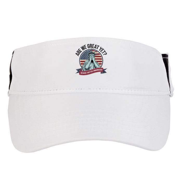 Are We Great Yet Cause I Just Feel Embarrassed Adult Drive Performance Visor