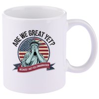 Are We Great Yet Cause I Just Feel Embarrassed 11oz C Handle Ceramic Mug