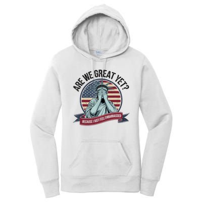 Are We Great Yet Cause I Just Feel Embarrassed Women's Pullover Hoodie